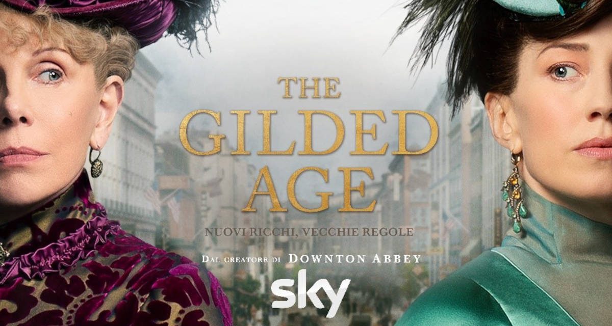 The Gilded Age, il nuovo drama storico firmato da Julian Fellowes