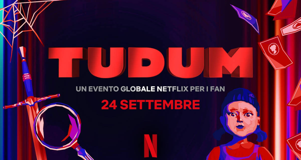 Tudum, l’esclusivo evento di Netflix